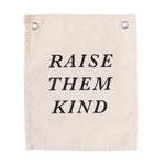 raise them kind banner