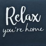 Relax You're Home Decorative Pillow Cover