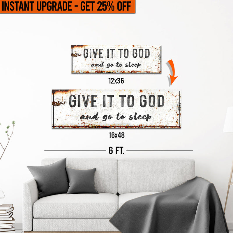 Upgrade Your 12x36 Inches 'Give it to God and Go to Sleep' (Style 1) Canvas To 16x48 Inches