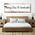 Always Kiss Me Goodnight Sign
