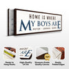 Home Is Where My Boys Are Sign III