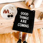 good things are coming banner