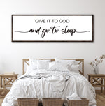 Give It To God And Go To Sleep Sign II
