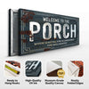 Welcome To The Porch Sign