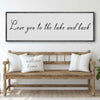 Love You To The Lake And Back Sign II