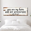 You Are My Home And My Adventure Sign II