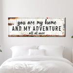 You Are My Home And My Adventure Sign II