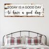 Today Is A Good Day Sign II