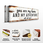 You Are My Home And My Adventure Sign II