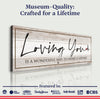 Loving You Is A Wonderful Way To Spend A Lifetime Sign