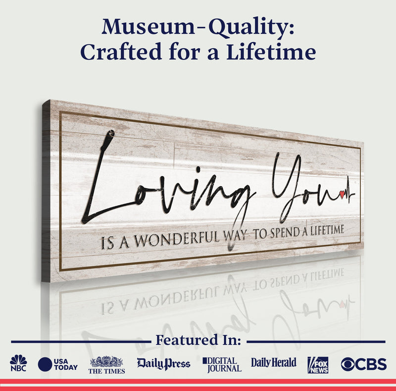 Loving You Is A Wonderful Way To Spend A Lifetime Sign