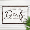 I'm Feeling A Little Dirty Laundry Sign