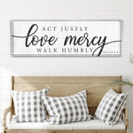 Act Justly Love Mercy Walk Humbly Faith Sign IV