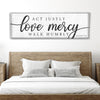 Act Justly Love Mercy Walk Humbly Faith Sign IV