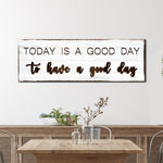 Today Is A Good Day Sign