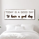 Today Is A Good Day Sign