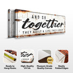 And So Together They Built A Life They Loved Sign II