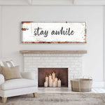 Stay Awhile Sign