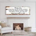 Always Pray To Have Eyes That See The Best In People Sign