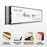 So I Can Kiss You Anytime I Want Sign II