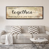 And So Together They Built A Life They Loved Sign III