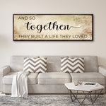 And So Together They Built A Life They Loved Sign III