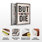 But Did You Die Gym Motivation Sign