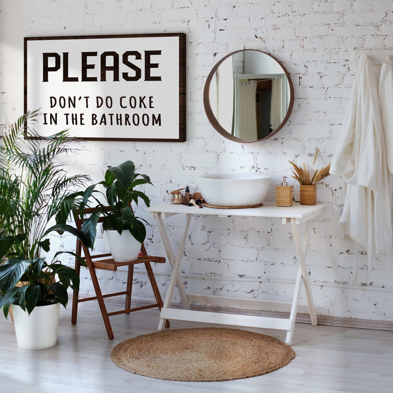 Please Don't Do Coke In The Bathroom Sign