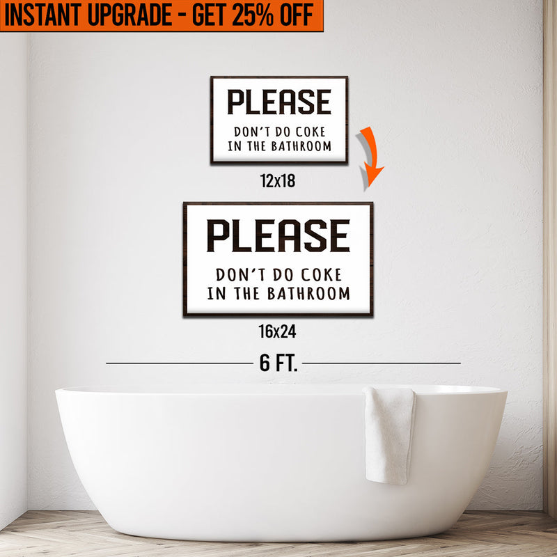 Upgrade Your 18x12 Inches 'Please Don't Do Coke In The Bathroom' Canvas To 24x16 Inches (Free Shipping)
