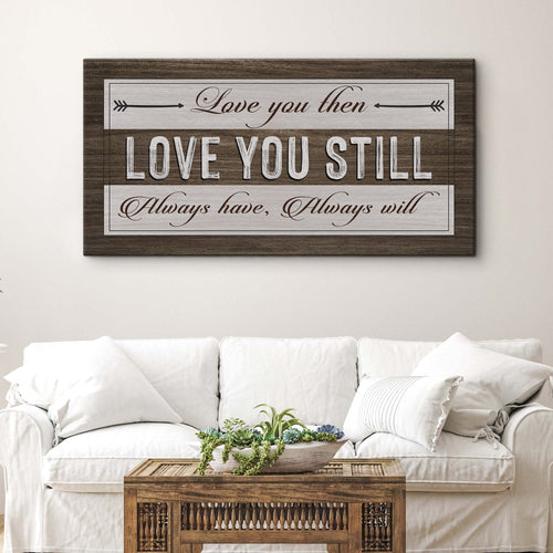 Love You Then Love You Still Sign