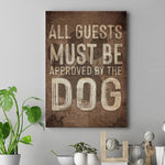 All Guests Must Be Approved By The Dog Sign II