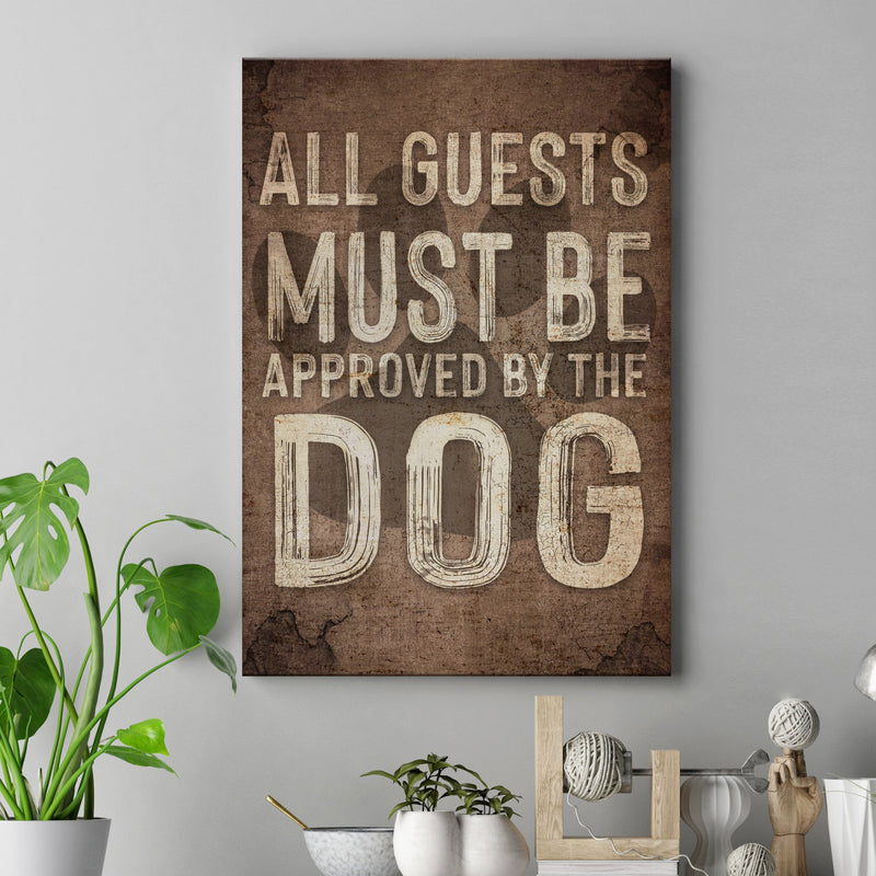 All Guests Must Be Approved By The Dog Sign II