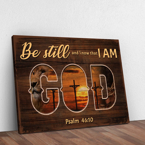 Psalm 46:10 - Be Still And Know That I Am God Sign IV