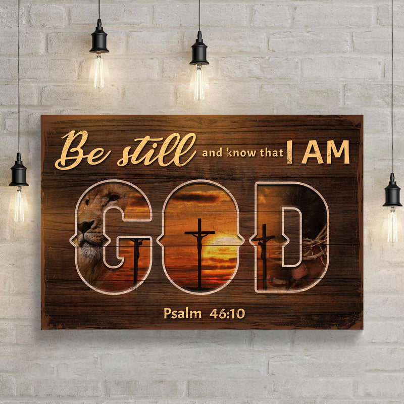 Psalm 46:10 - Be Still And Know That I Am God Sign IV