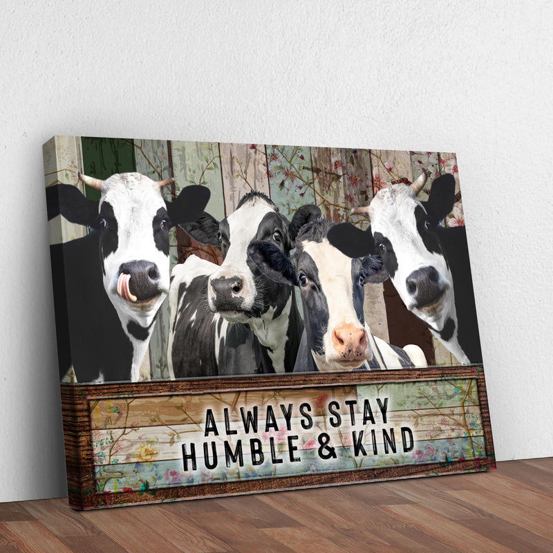 Always Stay Humble And Kind Cow Sign