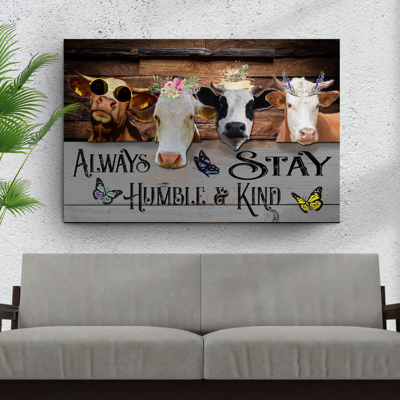 Always Stay Humble And Kind Funny Cow Sign