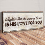 Psalm 93:4 - Mightier Than The Waves Sign IV