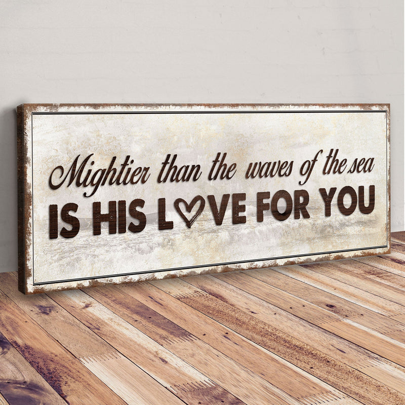 Psalm 93:4 - Mightier Than The Waves Sign IV