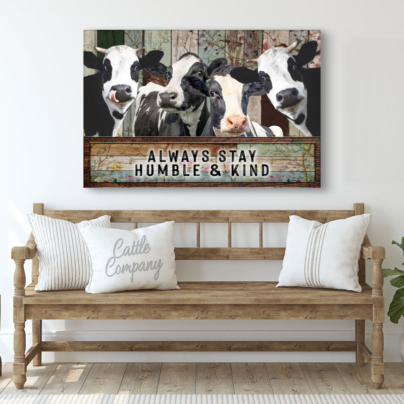 Always Stay Humble And Kind Cow Sign