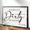 I'm Feeling A Little Dirty Laundry Sign