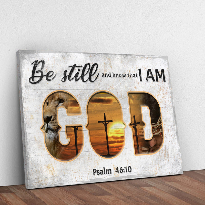 Psalm 46:10 - Be Still And Know That I Am God Sign IV