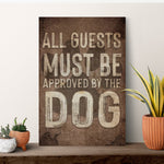 All Guests Must Be Approved By The Dog Sign II