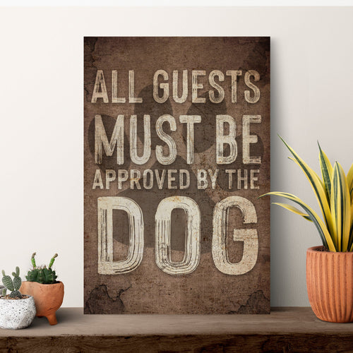 All Guests Must Be Approved By The Dog Sign II