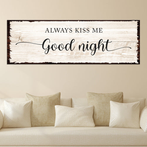Always Kiss Me Good Night Couple Sign