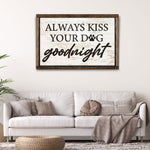 Always Kiss Your Dog Goodnight Sign III