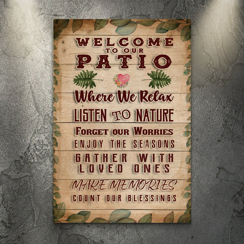 Welcome To Our Patio Where We Relax Sign