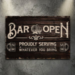 Bar Open Proudly Serving Whatever You Bring Sign