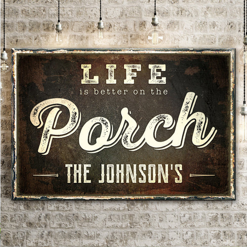 Life Is Better On The Porch Sign II