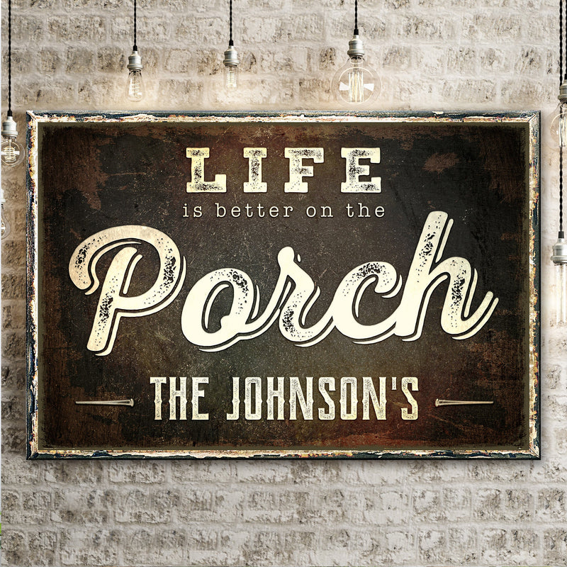 Life Is Better On The Porch Sign II