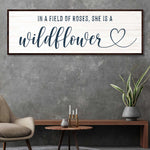 She Is A Wildflower Sign II